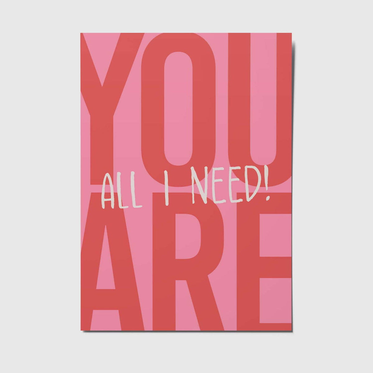 You are all I need - A6 Postkort